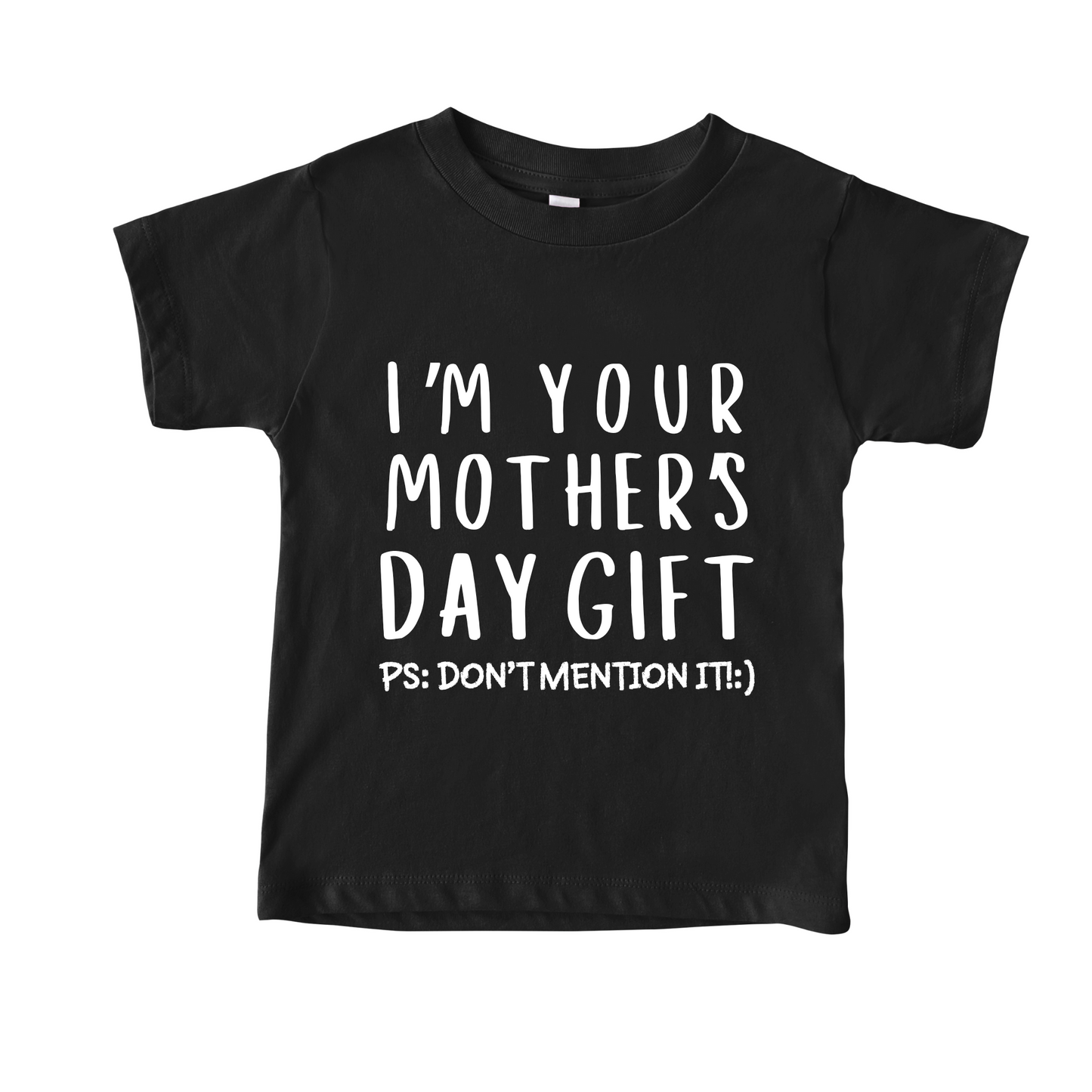 I'm Your Mother's Day Gift